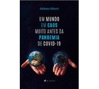 Um Mundo Em Caos Muito Antes Da Pandemia De Covid-19 (ebook)