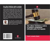 Um olhar histórico sobre a justiça congolesa minada pela corrupção