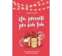 Um Presente pra Vida Toda