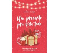 Um Presente pra Vida Toda