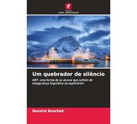 Um quebrador de silêncio: ARP: uma forma de os alunos que sofrem de insegurança linguística se exprimirem