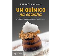 Um Químico na Cozinha. A Ciência da Gastronomia Molecular (Em Portuguese do Brasil)