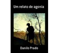 Um Relato De Agonia (ebook)