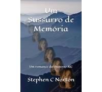 Um Sussurro de Memória: Um romance do Universo AIC (A Série Universo AIC)