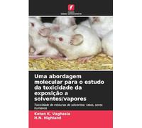 Uma abordagem molecular para o estudo da toxicidade da exposição a solventes/vapores