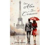 Uma Alma E Dois Corações (ebook)