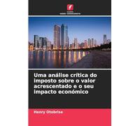 Uma análise crítica do imposto sobre o valor acrescentado e o seu impacto económico
