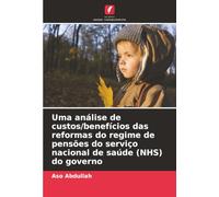 Uma análise de custos/benefícios das reformas do regime de pensões do serviço nacional de saúde (NHS) do governo