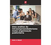 Uma análise do intraempreendedorismo numa organização publicitária