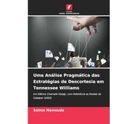Uma Análise Pragmática das Estratégias de Descortesia em Tennessee Williams: Um Elétrico Chamado Desejo, com Referência ao Modelo de Culpeper (2005)