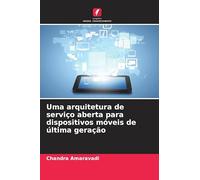 Uma arquitetura de serviço aberta para dispositivos móveis de última geração