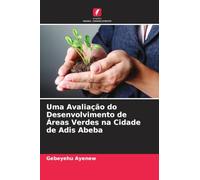Uma Avaliação do Desenvolvimento de Áreas Verdes na Cidade de Adis Abeba