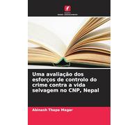 Uma avaliação dos esforços de controlo do crime contra a vida selvagem no CNP, Nepal