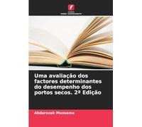 Uma avaliação dos factores determinantes do desempenho dos portos secos. 2a Edição