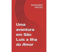 Uma aventura em São Luís a Ilha do Amor