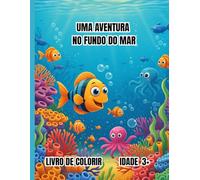 UMA AVENTURA NO FUNDO DO MAR: LIVRO DE COLORIR