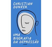 Uma biografia da depressao (Em Portugues do Brasil)