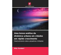 Uma breve análise da dinâmica urbana em cidades em rápido crescimento: Desenvolvimento urbano: perspetivas e limitações