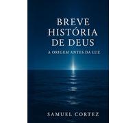 Uma Breve História Antes do Haja Luz