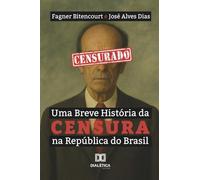 Uma Breve História da Censura na República do Brasil: Como as acepções políticas foram convertidas em morais nos atos de proibições de conteúdos artístico no século XX