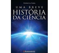 Uma Breve História da Ciência (Em Portuguese do Brasil)