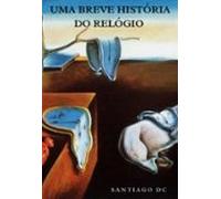 Uma Breve História Do Relógio (ebook)