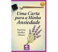 UMA CARTA PARA A MINHA ANSIEDADE