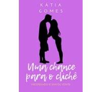 Uma Chance Para O Clichê (ebook)