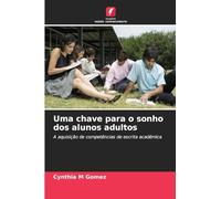Uma chave para o sonho dos alunos adultos: A aquisição de competências de escrita académica