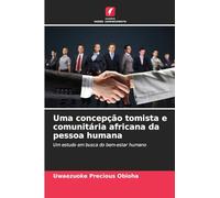 Uma concepção tomista e comunitária africana da pessoa humana: Um estudo em busca do bem-estar humano
