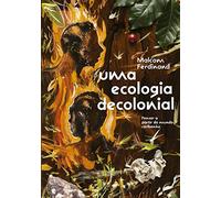 Uma ecologia decolonial - pensar a partir do mundo caribenho (Em Portugues do Brasil)