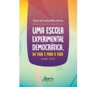 Uma Escola Experimental Democrática Da Vida E Para A Vida (1968-1974)