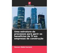 Uma estrutura de processos para gerir os benefícios da TI em empresas de construção