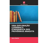 Uma Exploração Literária E Etnográfica DOS Provérbios Anaguta