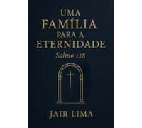 Uma Família Para A Eternidade (ebook)