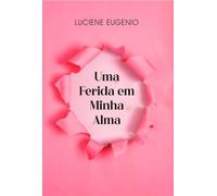 UMA FERIDA EM MINHA ALMA
