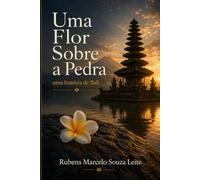 Uma Flor sobre a Pedra: Uma História de Bali
