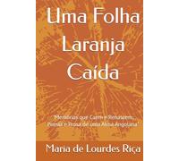 Uma Folha Laranja Caída: "Memórias que Caem e Renascem: Poesia e Prosa de uma Alma Angolana"