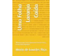 Uma Folha Laranja Caída: "Memórias que Caem e Renascem: Poesia e Prosa de uma Alma Angolana"
