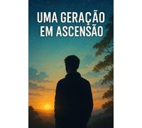 Uma Geração em Ascensão: A humanidade intitulada por uma vergonha