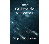 Uma Guerra de Meteoros: Um romance do Universo AIC (A Série Universo AIC)