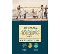 Uma história da desigualdade: a concentração de renda entre os ricos no Brasil, 1926-2013