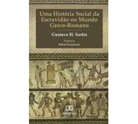 Uma História Social Da Escravidão No Mundo Greco-romano (ebook)