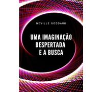 Uma imaginação despertada e a busca (traduzido)