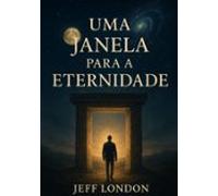Uma Janela Para A Eternidade (ebook)