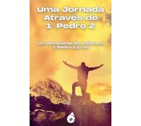 Uma Jornada Através de 1ª Pedro 2: Um Devocional de 5 dias em 1 Pedro 2:1-12 (Nossos livros em Português)