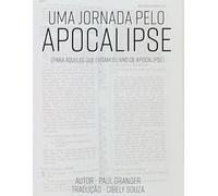 Uma Jornada pelo Apocalipse: (Para aqueles que evitam o livro de Apocalipse) (Nossos livros em Português)