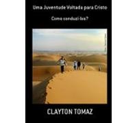 Uma Juventude Voltada Para Cristo (ebook)
