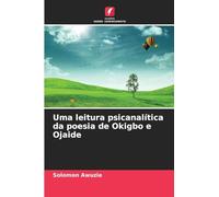 Uma leitura psicanalítica da poesia de Okigbo e Ojaide