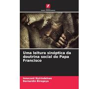 Uma leitura sinóptica da doutrina social do Papa Francisco